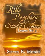 Bible Prophecy Study Course - Lesson Set 3