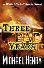 Three Bad Years