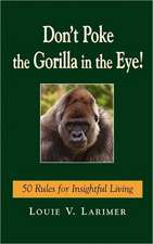 Don't Poke the Gorilla in the Eye!