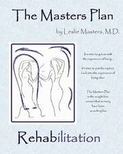 The Masters Plan- Rehabilitation