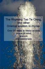 The Rhyming Tao Te Ching, and Other Oriental Wisdom in Rhyme