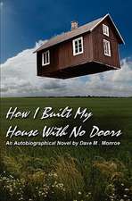 How I Built My House with No Doors