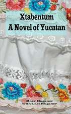 Xtabentum: A Novel of Yucatan