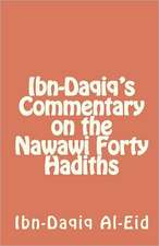 Ibn-Daqiq's Commentary on the Nawawi Forty Hadiths