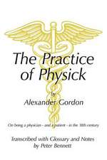 The Practice of Physick by Alexander Gordon