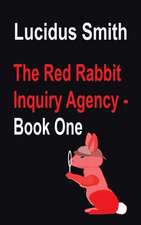 The Red Rabbit Inquiry Agency - Book One