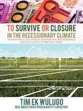 To Survive or Closure in the Recessionary Climate