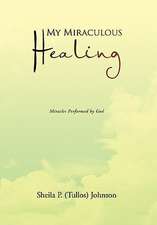 My Miraculous Healing