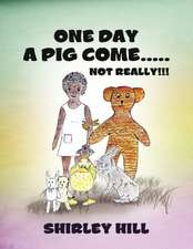 One Day a Pig Come ..... Not Really!!!