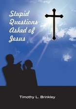 Stupid Questions Asked of Jesus