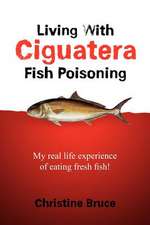 Living with Ciguatera Fish Poisoning