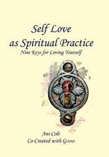 Ani Colt Co-Created with GODD: Self Love as Spiritual Practi