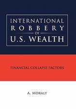 Moraly, A: International Robbery of U.S. Wealth