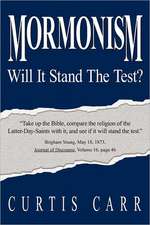 Mormonism Will It Stand the Test?