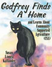 Godfrey Finds a Home and Learns about Community Supported Agriculture (CSA): A True Story