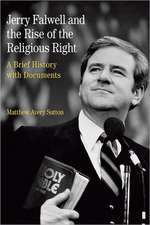 Jerry Falwell and the Rise of the Religious Right: A Brief History with Documents