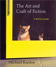 The Art and Craft of Fiction: A Writer's Guide