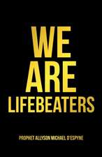 We Are Lifebeaters