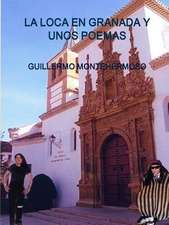 La Loca En Granada y Unos Poemas