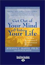 Get Out of Your Mind and Into Your Life (Easyread Large Edition)