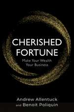 Cherished Fortune: Make Your Wealth Your Business