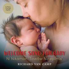 Welcome Song for Baby / Ni Nikamon 'Tawaw Nipepimis'