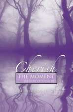 Cherish the Moment: A Treasury of Poems III