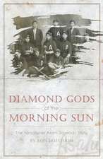 Diamond Gods of the Morning Sun - The Vancouver Asahi Baseball Story