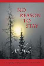 No Reason to Stay: A Life in Art