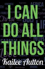 I Can Do All Things