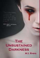 Rivera, M: Unsustained Darkness