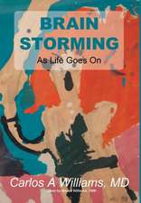 Brain Storming: As Life Goes on