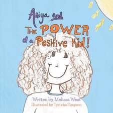 Aniya and The Power of A Positive Kid!