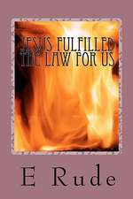 Jesus Fulfilled the Law for Us