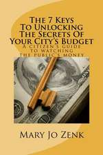 The 7 Keys to Unlocking the Secrets of Your City's Budget