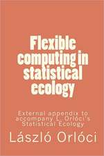 Flexible Computing in Statistical Ecology