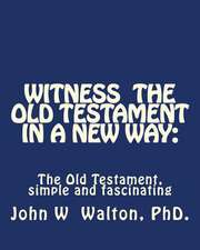 Witness the Old Testament in a New Way.