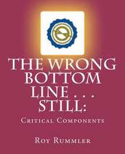 The Wrong Bottom Line . . . Still