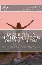 Be Spiritually Healed and Focus on Real Truths