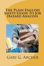 The Plain English Safety Guide to Job Hazard Analysis