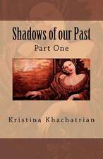 Shadows of Our Past