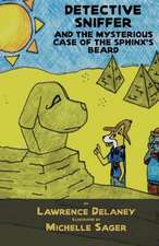 Detective Sniffer and the Mysterious Case of the Sphinx's Beard