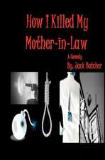 How I Killed My Mother-In-Law