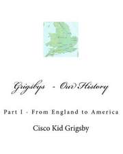 Grigsbys Part I Our History from England to America