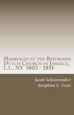 Marriages at the Reformed Dutch Church in Jamaica, L.I., NY 1803 - 1851