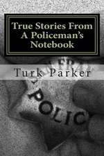 True Stories from a Policeman's Notebook