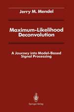 Maximum-Likelihood Deconvolution: A Journey into Model-Based Signal Processing