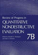 Review of Progress in Quantitative Nondestructive Evaluation: Volume 7B