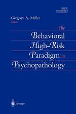 The Behavioral High-Risk Paradigm in Psychopathology