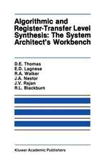 Algorithmic and Register-Transfer Level Synthesis: The System Architect’s Workbench: The System Architect's Workbench